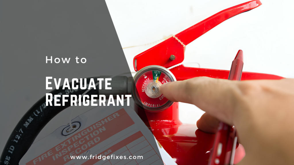 How to Evacuate Refrigerant