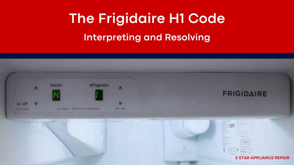 Why is My Frigidaire Refrigerator Flashing H 1